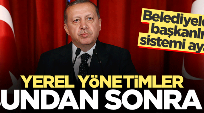 Belediyelere başkanlık sistemi ayarı