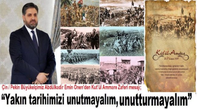 Çin Pekin Büyükelçisi Önen’den Kut’ül Ammare Zaferi mesajı