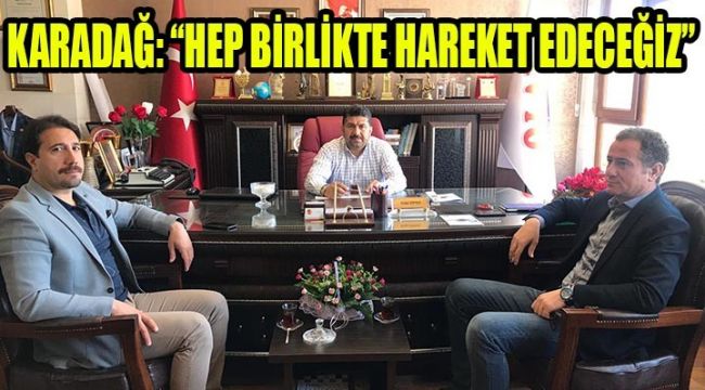 Karadağ: "Hep birlikte yöneteceğiz"