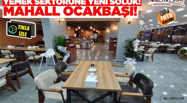 Şanlıurfa'da Yemek Sektörüne Yeni Soluk: Mahall Ocakbaşı