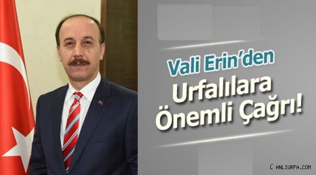 Vali Erin'den Şanlıurfalılara önemli çağrı!
