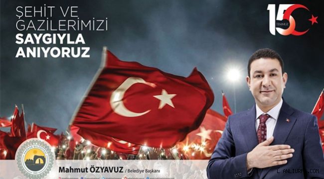 Başkan Özyavuz: 15 Temmuz örnek bir kahramanlık destanıdır