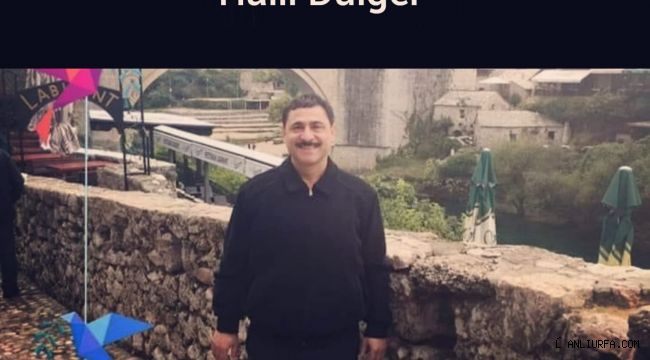 Dişçi Halil Dülger Vefat etti