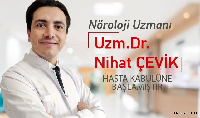 Nöroloji Uzmanı Uzm.Dr. Nihat ÇEVİK, Özel Metrolife Hastanesi’nde hasta kabulüne başladı.