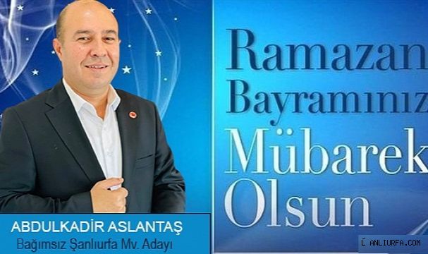 Vekil Adayı Aslantaş'tan Ramazan Bayramı Mesajı