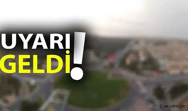 Şanlıurfalılar dikkat edin!