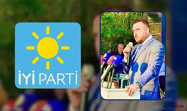 İYİ Parti Şanlıurfa İl Başkanı belli oldu!