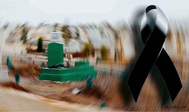 Şanlıurfa'da 4 ölüm haberi!