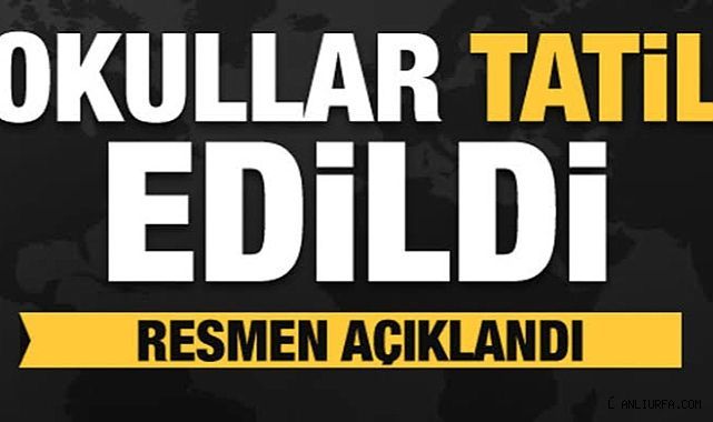 Şanlıurfa'da okullar tatil edildi!