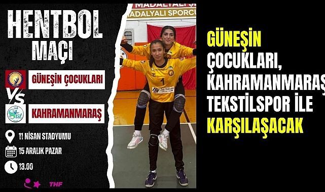 Güneşin Çocukları, Kahramanmaraş Tekstilspor ile Karşılaşacak