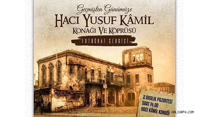 Hacı Yusuf Kamiloğlu Hanı ve Köprüsü Fotoğraf Sergisi Sanatseverlerle Buluşuyor