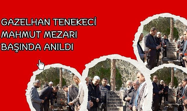 Gazelhan Tenekeci Mahmut Mezarı Başında Anıldı