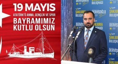 İYİ Parti Karaköprü İlçe Başkanı Süleyman Güneş'ten 19 Mayıs Mesajı