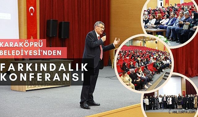 Karaköprü Belediyesi'nden Farkındalık Konferansı