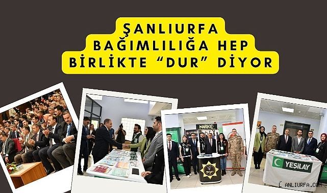 Şanlıurfa Bağımlılığa Hep Birlikte