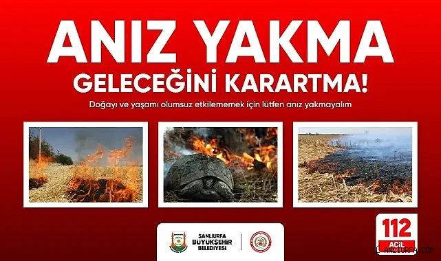 ŞANLIURFA BÜYÜKŞEHİR BELEDİYESİ'NDEN ANIZ YAKMA UYARISI