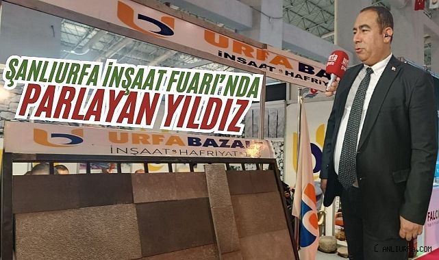Şanlıurfa İnşaat Fuarı'nda Urfa Bazalt Standına Yoğun İlgi
