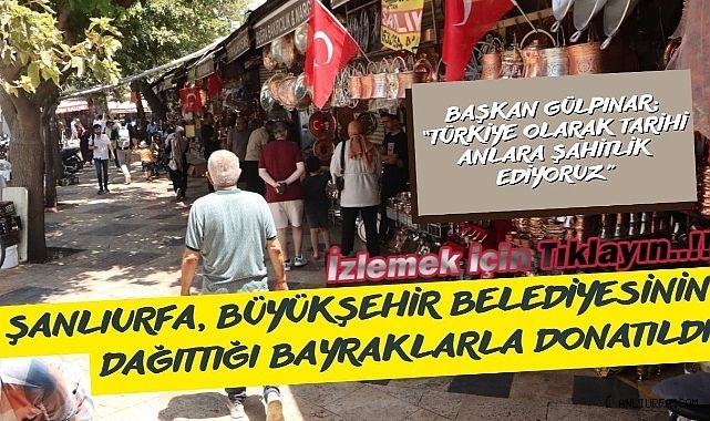 Şanlıurfa, Büyükşehir Belediyesinin Dağıttığı Bayraklarla Donatıldı