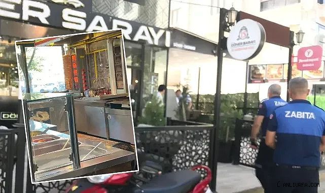 Urfa'daki dönerci zehirlenmeye davetiye çıkardı! Zabıta harekete geçti!