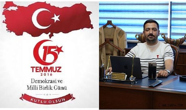 YUKA GRUP Yönetim Kurulu Başkanı Yusuf Karakeçi'den 15 Temmuz Demokrasi ve Milli Birlik Günü Mesajı
