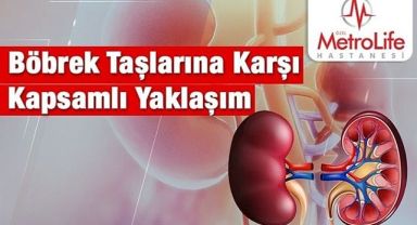 Özel Metrolife'ta Böbrek Taşlarına Karşı Kapsamlı Yaklaşım