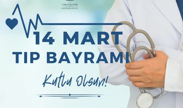 Viranşehir Kaymakamı Kemal Ülkü'den 14 Mart Tıp Bayramı Mesajı