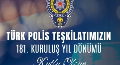Türk Polis Teşkilatı'nın 181. Kuruluş Yıl Dönümü Kutlandı